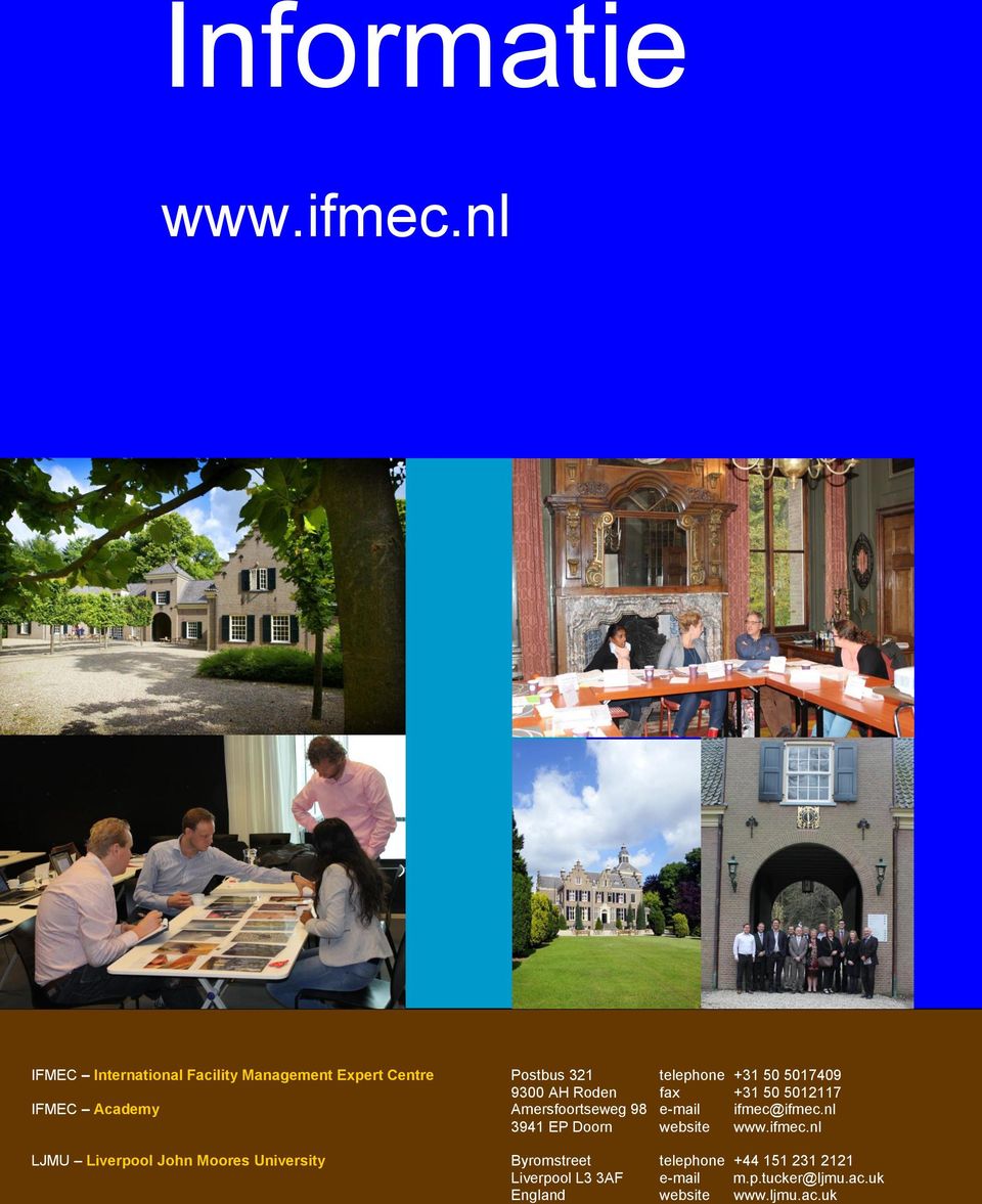 9300 AH Roden fax +31 50 5012117 IFMEC Academy Amersfoortseweg 98 e-mail ifmec@ifmec.