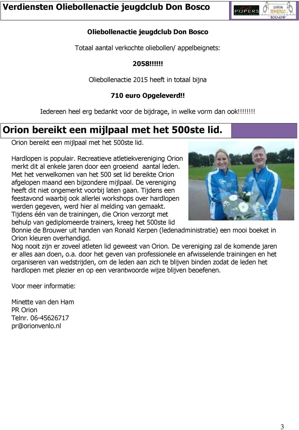 Orion bereikt een mijlpaal met het 500ste lid. Hardlopen is populair. Recreatieve atletiekvereniging Orion merkt dit al enkele jaren door een groeiend aantal leden.