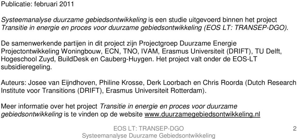 en Cauberg-Huygen. Het project valt onder de EOS-LT subsidieregeling.