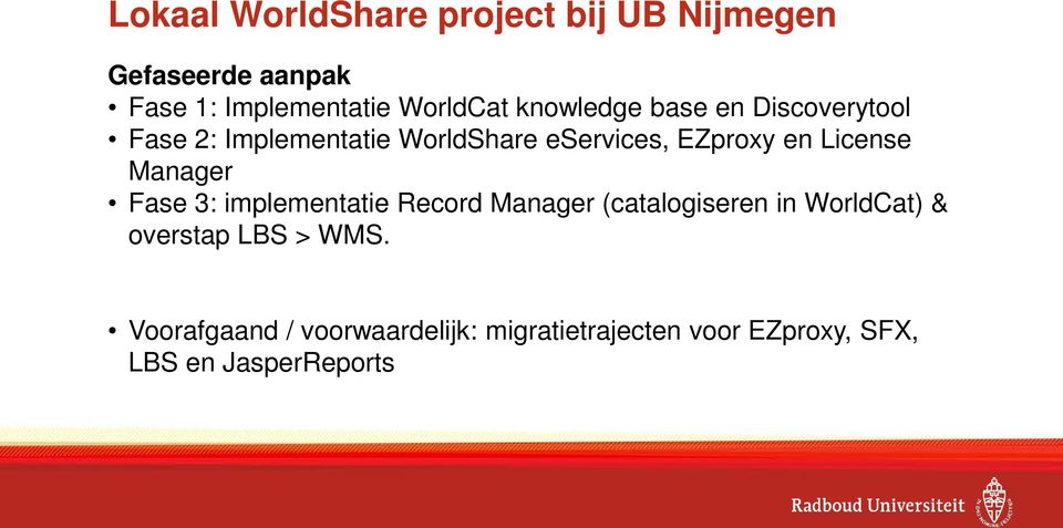 License Manager Fase 3: implementatie Record Manager (catalogiseren in WorldCat) & overstap