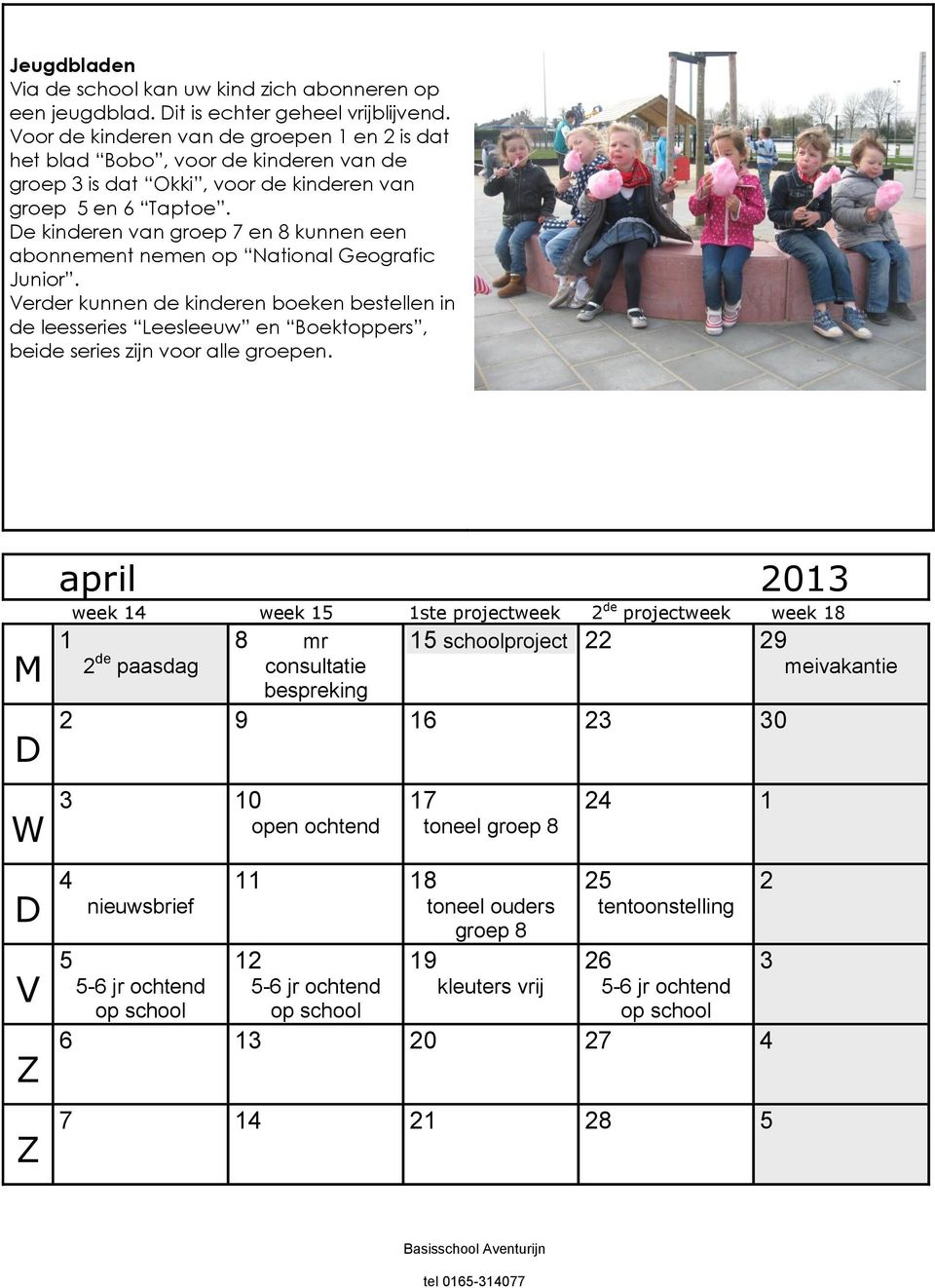 e kinderen van groep 7 en 8 kunnen een abonnement nemen op National Geografic Junior.