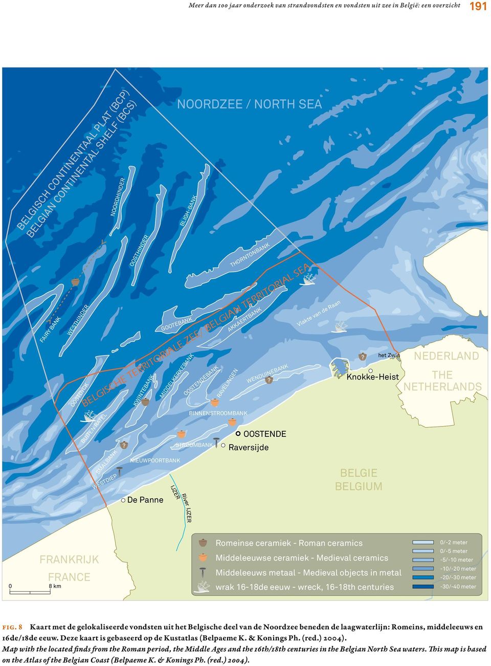 WENDUINEBANK BELGISCHE TERRITORIALE ZEE/ BELGIAN TERRITORIAL SEA SMALBANK WESTDIEP De Panne IJZER RAVELINGEN BINNENSTROOMBANK OOSTENDE Raversijde Vlakte van de Raan?