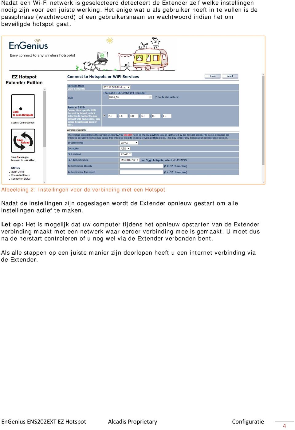 Afbeelding 2: Instellingen voor de verbinding met een Hotspot Nadat de instellingen zijn opgeslagen wordt de Extender opnieuw gestart om alle instellingen actief te maken.