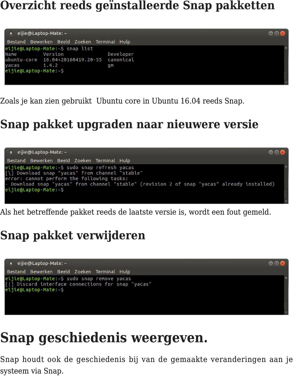 Snap pakket upgraden naar nieuwere versie Als het betreffende pakket reeds de laatste versie