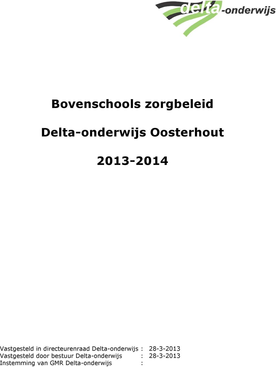 Delta-onderwijs : 28-3-2013 Vastgesteld door bestuur