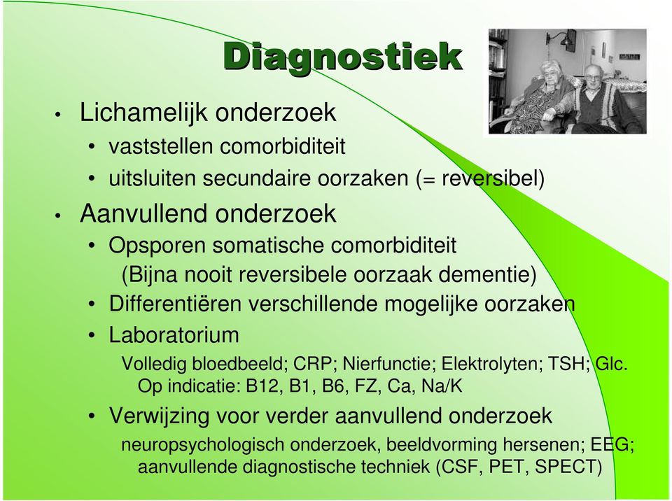 Laboratorium Volledig bloedbeeld; CRP; Nierfunctie; Elektrolyten; TSH; Glc.