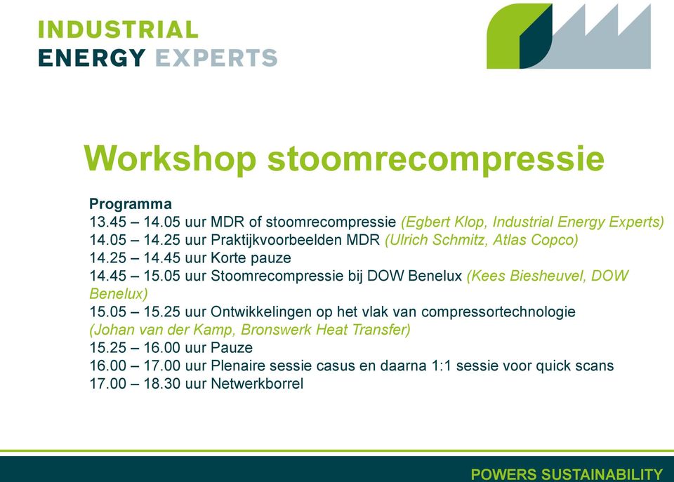 05 uur Stoomrecompressie bij DOW Benelux (Kees Biesheuvel, DOW Benelux) 15.05 15.