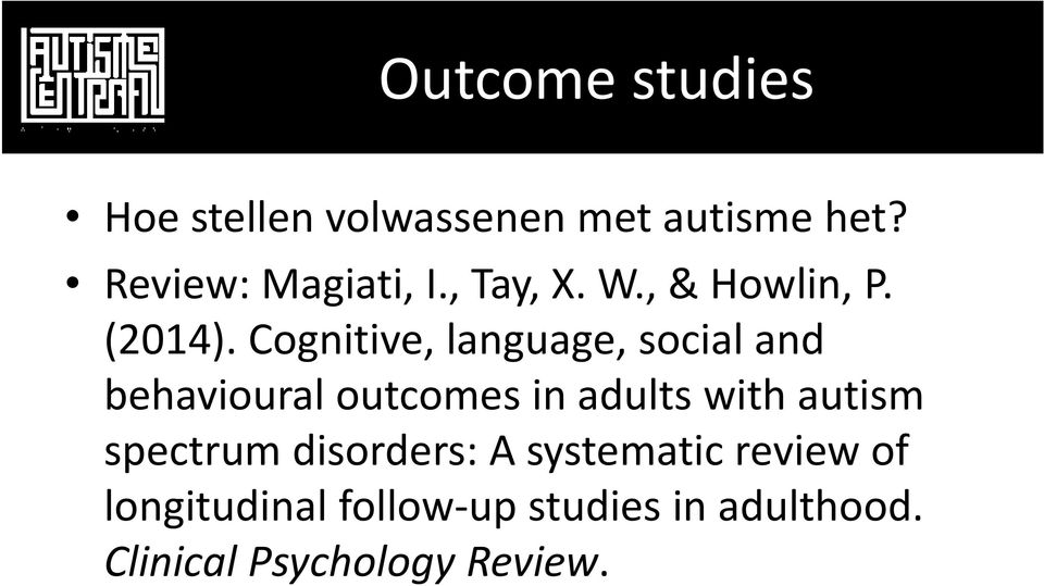 Cognitive, language, social and behavioural outcomes in adults with autism