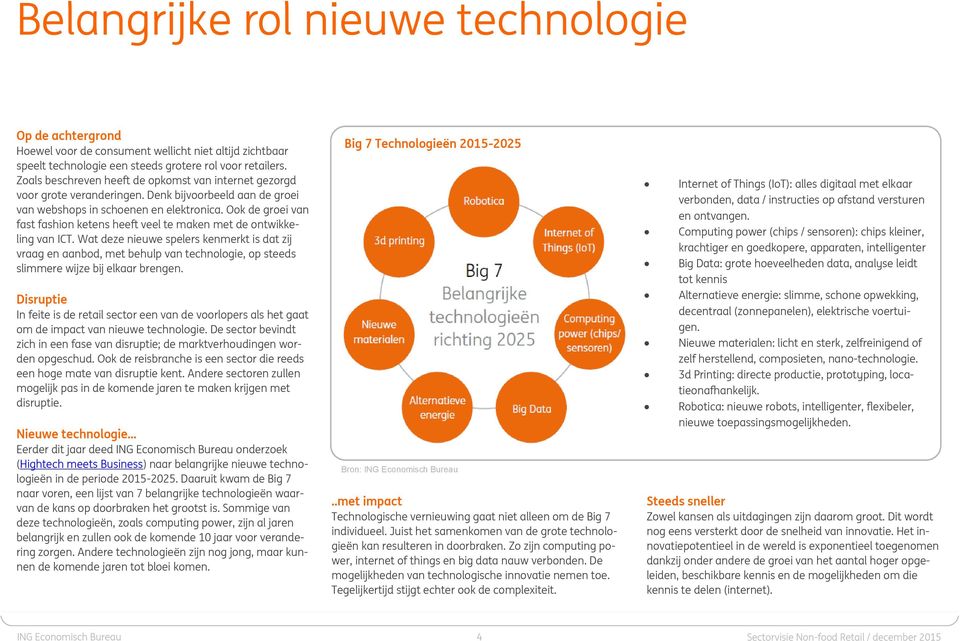 Ook de groei van fast fashion ketens heeft veel te maken met de ontwikkeling van ICT.