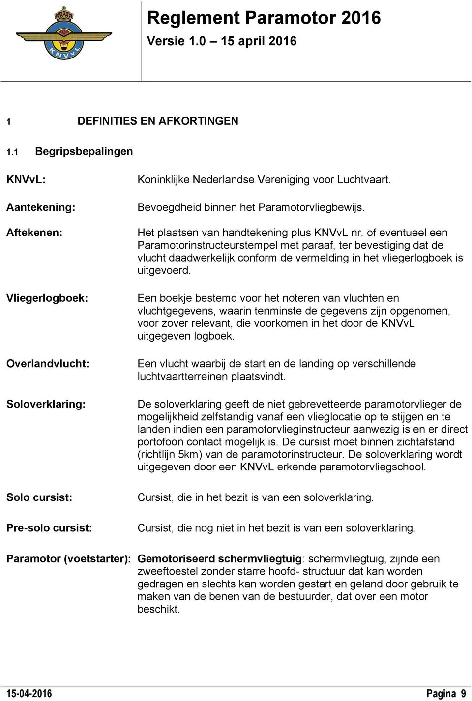 Bevoegdheid binnen het Paramotorvliegbewijs. Het plaatsen van handtekening plus KNVvL nr.