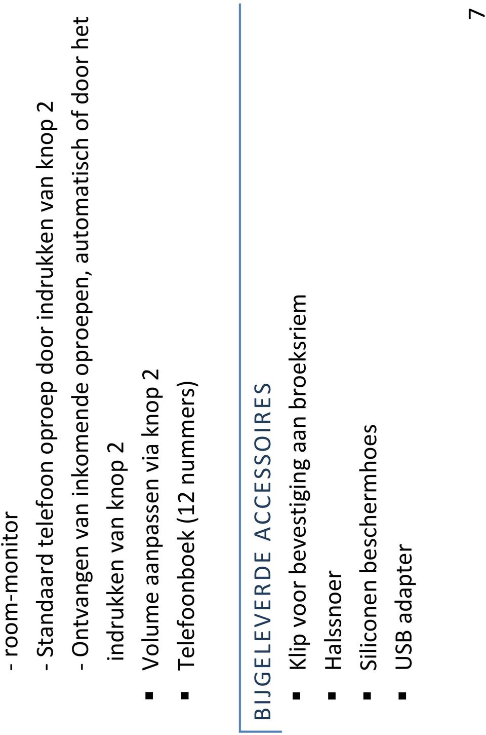 2 Volume aanpassen via knop 2 Telefoonboek (12 nummers) BIJGELEVERDE