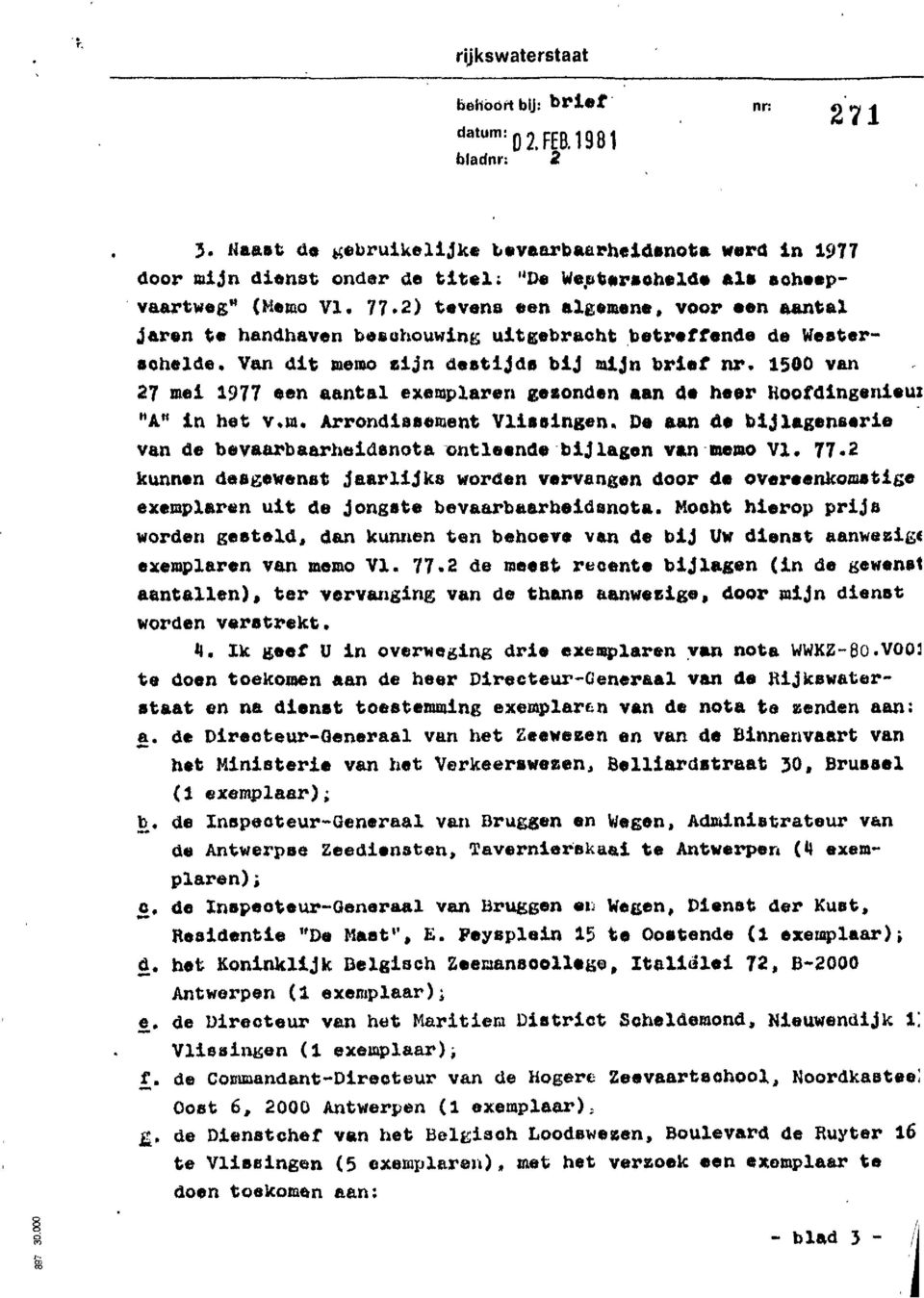 1500 van 27 me1 1977 een aantal exemplaren geconden aan äo heer Hoofdingenieur "An in het v.m. Arrondiaaement Vlirsingen.