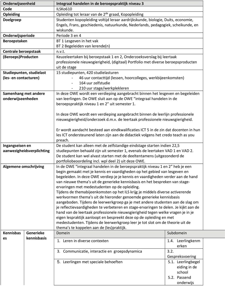 Onderwijsperiode Periode 3 en 4 Beroepsta