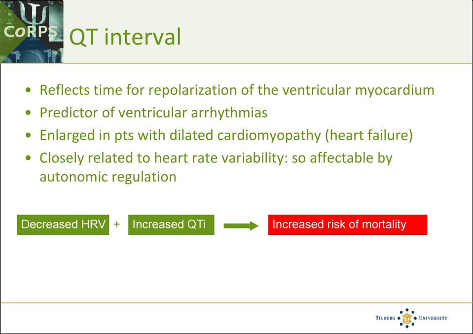 cardiomyopathy (heart failure) Closely related to heart rate variability: so