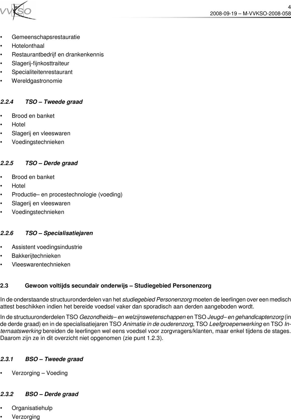 2.6 TSO Specialisatiejaren Assistent voedingsindustrie Bakkerijtechnieken Vleeswarentechnieken 2.