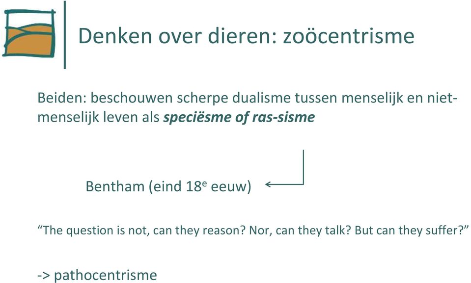 of ras-sisme Bentham (eind 18 e eeuw) The question is not, can