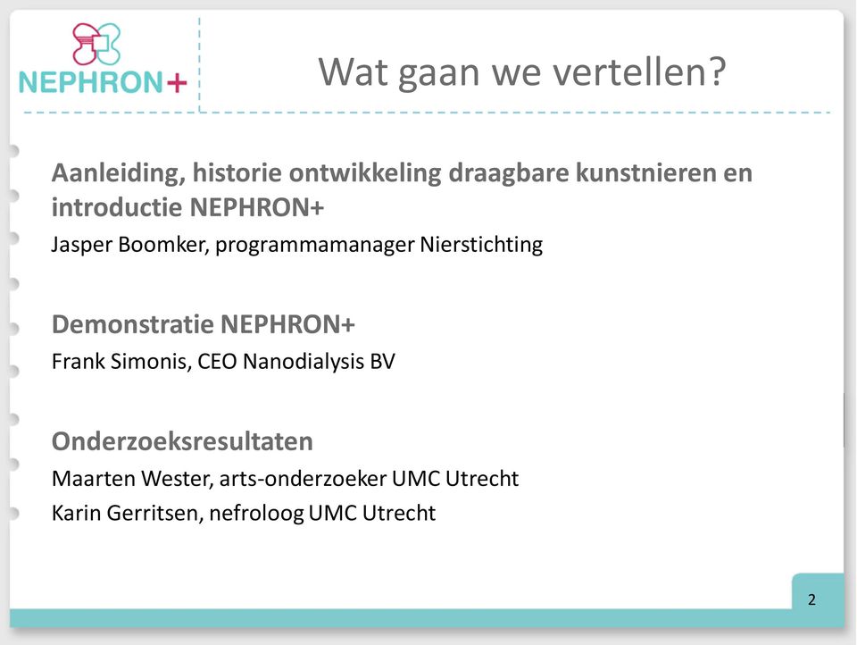 NEPHRON+ Jasper Boomker, programmamanager Nierstichting Demonstratie NEPHRON+