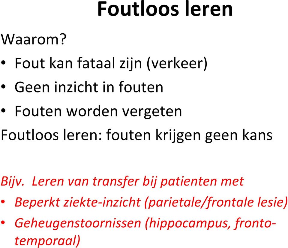 vergeten Foutloos leren: fouten krijgen geen kans Bijv.