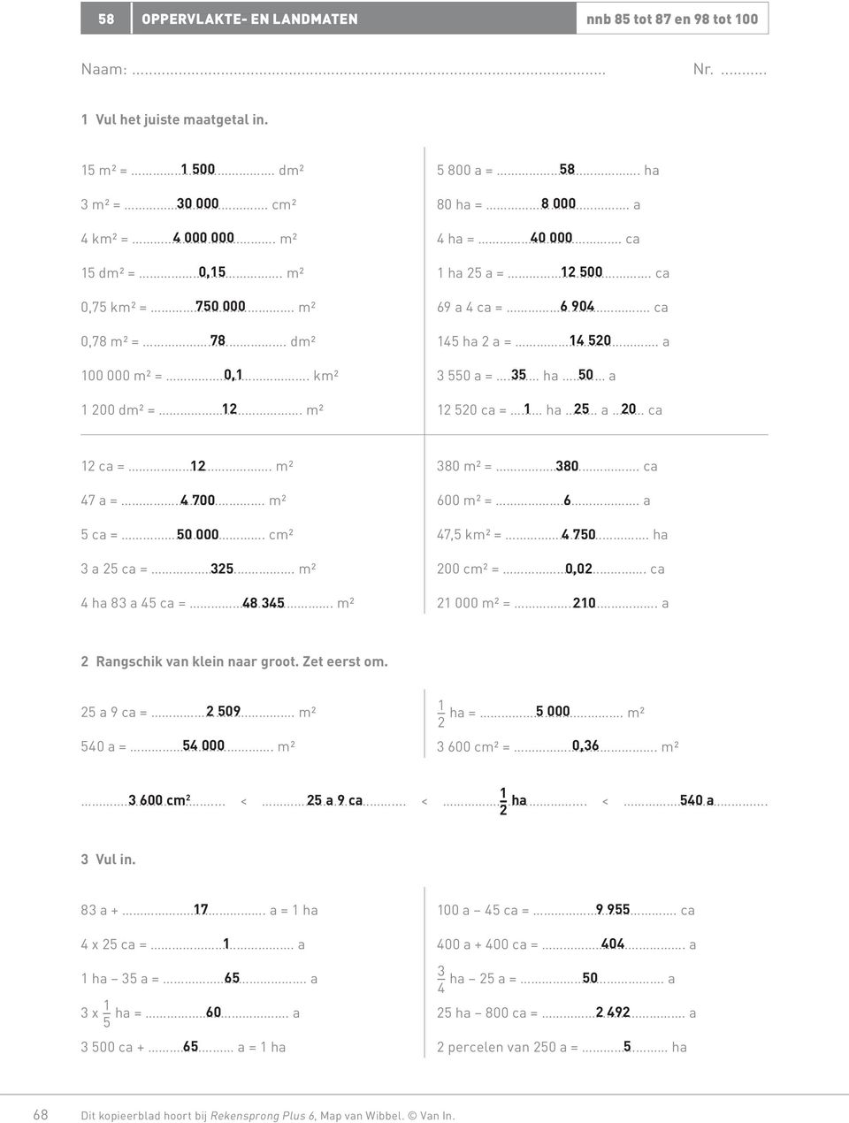 12 m² 12 520 = 1 ha 25 a 20 12 =. 12 m² 380 m² =. 380 47 a =. 4 700 m² 600 m² =. 6 a 5 =. 50 000 cm² 47,5 km² =. 4 750 ha 3 a 25 =. 325 m² 200 cm² =. 0,02 4 ha 83 a 45 =. 48 345 m² 21 000 m² =.