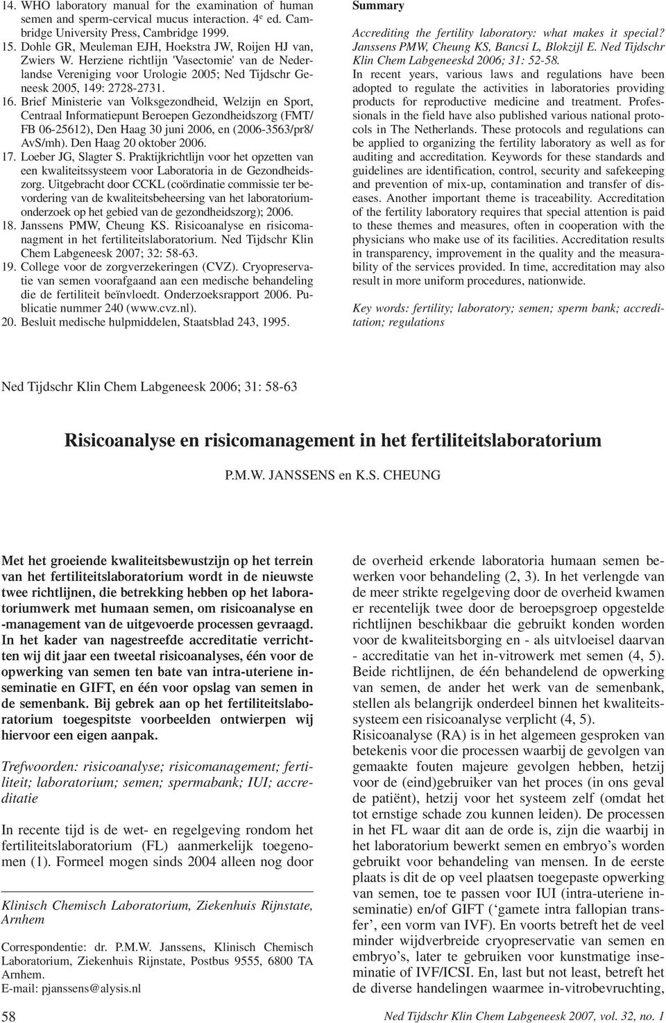 Brief Ministerie van Volksgezondheid, Welzijn en Sport, Centraal Informatiepunt Beroepen Gezondheidszorg (FMT/ FB 06-25612), Den Haag 30 juni 2006, en (2006-3563/pr8/ AvS/mh).