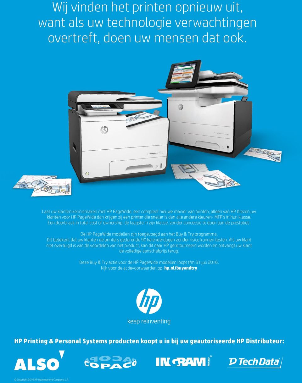 Kiezen uw klanten voor HP PageWide dan krijgen zij een printer die sneller is dan alle andere kleuren- MFP's in hun klasse.