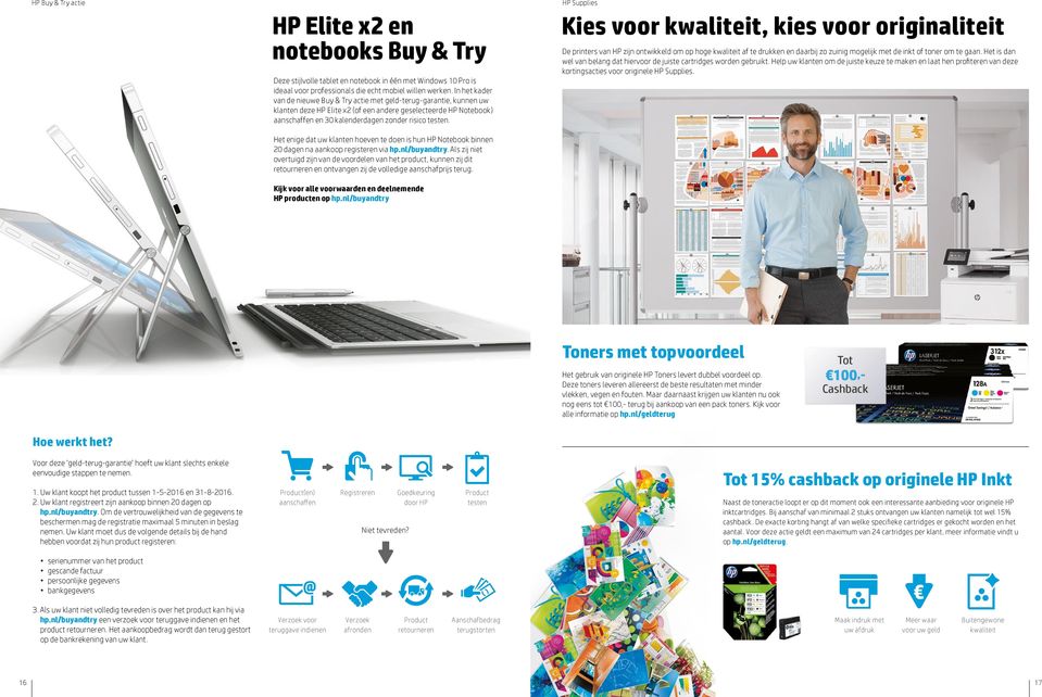 Het enige dat uw klanten hoeven te doen is hun HP Notebook binnen 20 dagen na aankoop registeren via hp.nl/buyandtry.