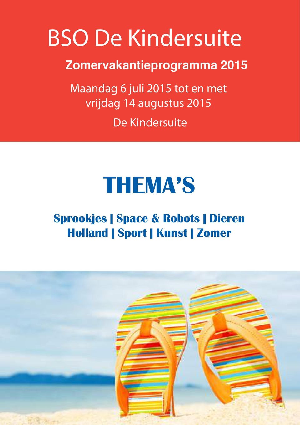 14 augustus 2015 De Kindersuite THEMA S