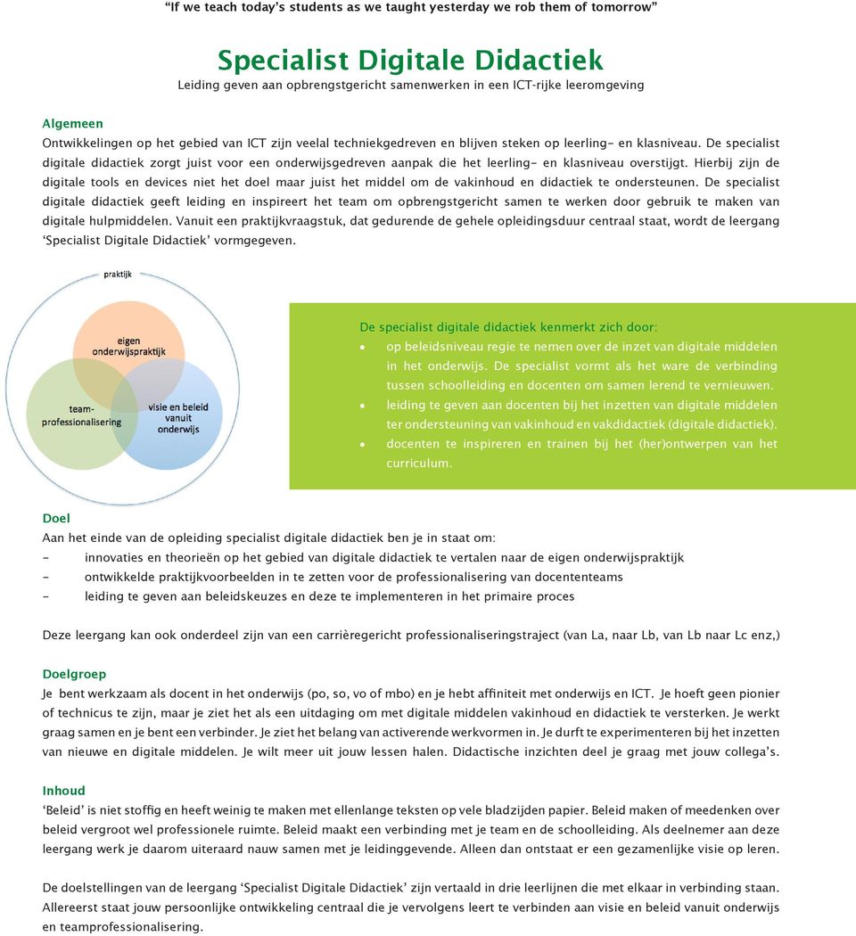 De specialist digitale didactiek zorgt juist voor een onderwijsgedreven aanpak die het leerling- en klasniveau overstijgt.