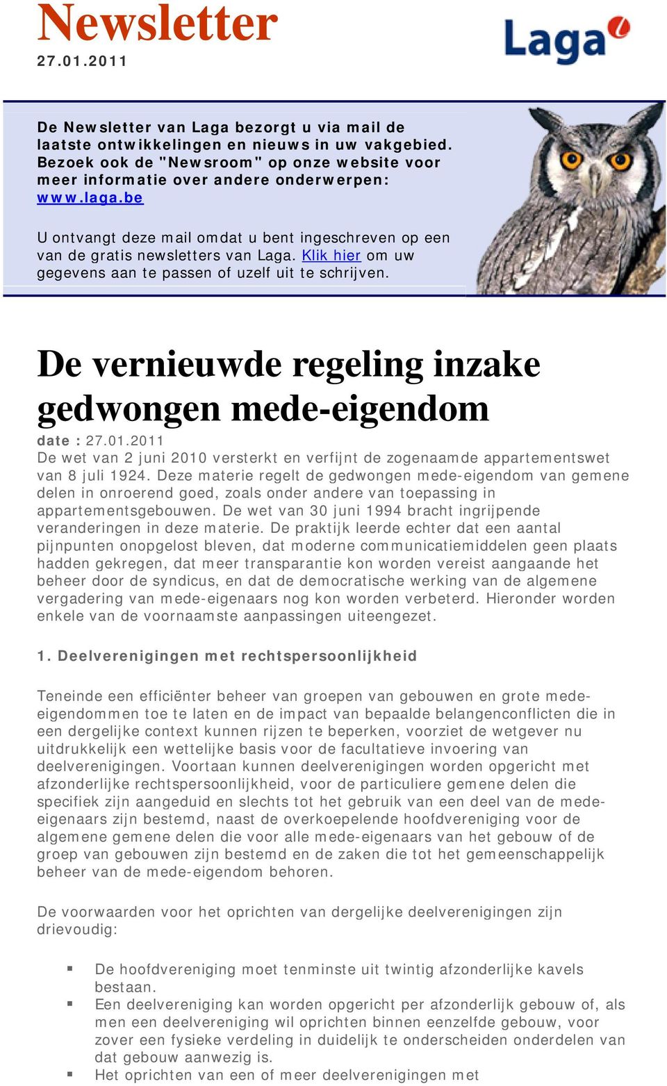 Klik hier om uw gegevens aan te passen of uzelf uit te schrijven. De vernieuwde regeling inzake gedwongen mede-eigendom date : 27.01.