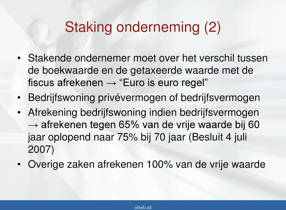 bedrijfsvermogen Afrekening bedrijfswoning indien bedrijfsvermogen afrekenen tegen 65% van de vrije