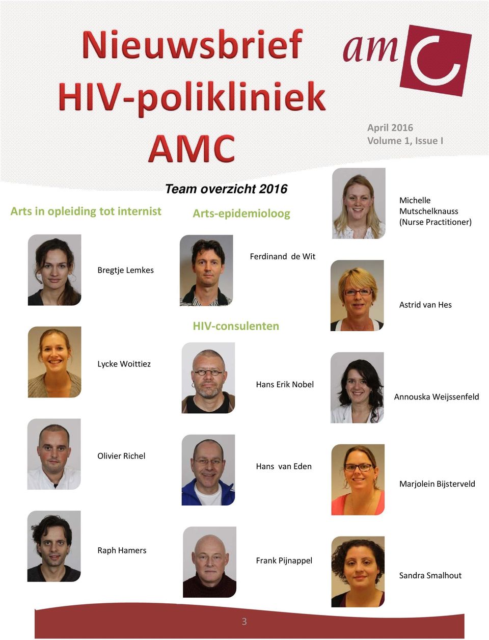 Hes HIV consulenten Lycke Woittiez Hans Erik Nobel Annouska Weijssenfeld Olivier