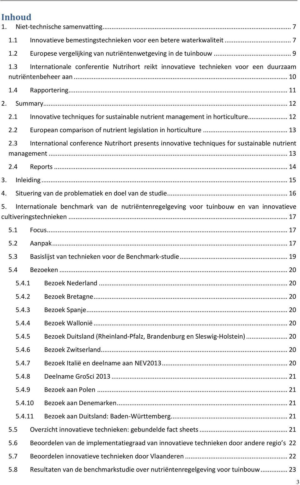 1 Innovative techniques for sustainable nutrient management in horticulture... 12 2.2 European comparison of nutrient legislation in horticulture... 13 2.