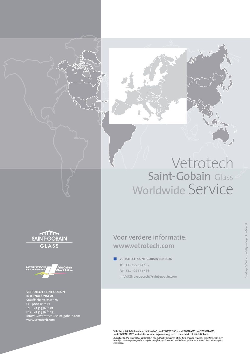 vetrotech@saint-gobain.com www.vetrotech.com Vetrotech Saint-Gobain International AG, SGG PYROSWISS, SGG VETROFLAM, SGG SWISSFLAM, SGG CONTRAFLAM, and all devices and logos are registered trademarks of Saint-Gobain.