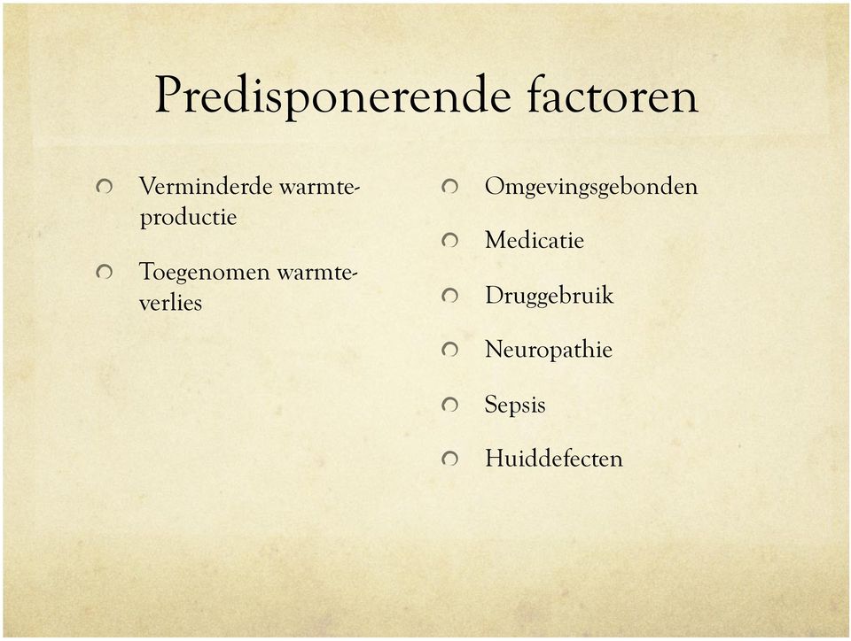 Toegenomen warmteverlies!