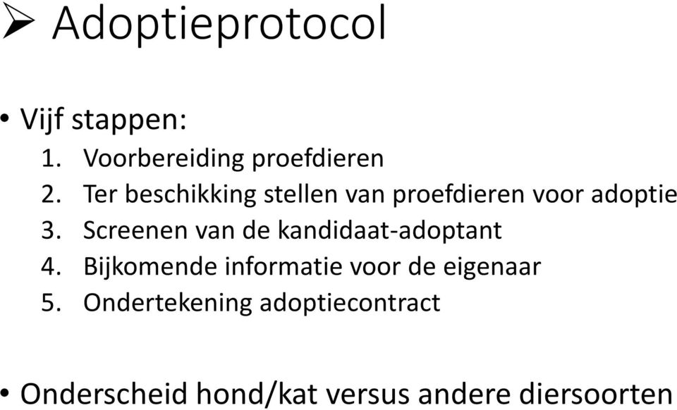 Screenen van de kandidaat-adoptant 4.