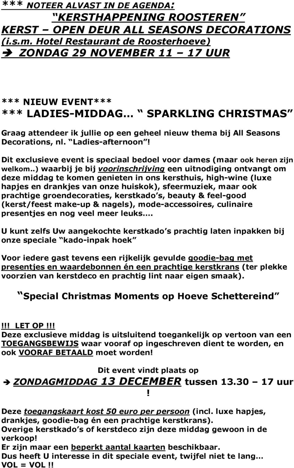 Dit exclusieve event is speciaal bedoel voor dames (maar ook heren zijn welkom.