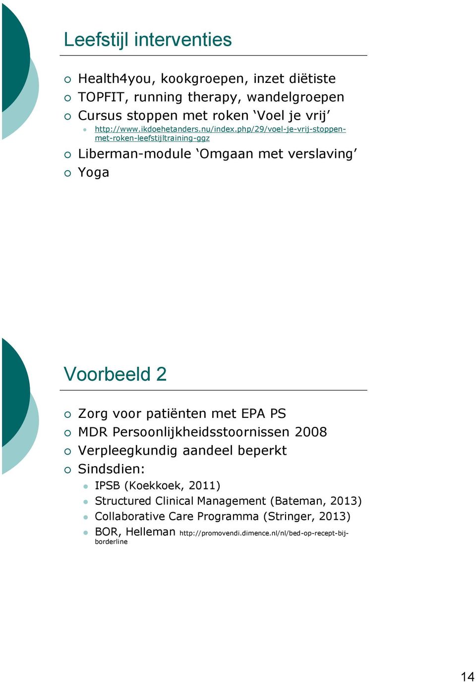 php/29/voel-je-vrij-stoppenmet-roken-leefstijltraining-ggz Liberman-module Omgaan met verslaving Yoga Voorbeeld 2 Zorg voor patiënten met EPA PS