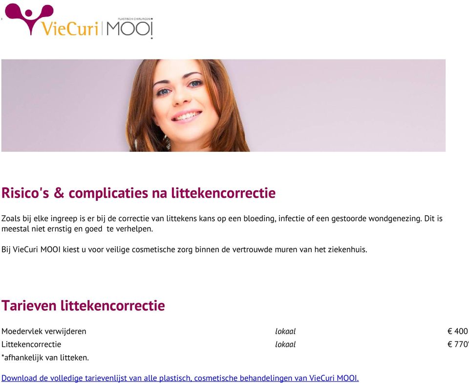 Bij VieCuri MOOI kiest u voor veilige cosmetische zorg binnen de vertrouwde muren van het ziekenhuis.