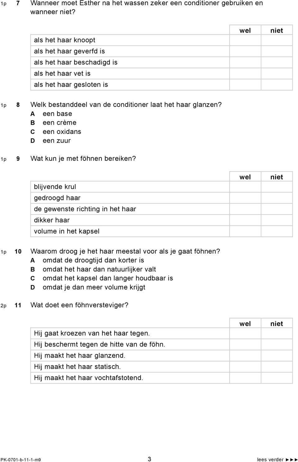 een base B een crème een oxidans een zuur 1p 9 Wat kun je met föhnen bereiken?