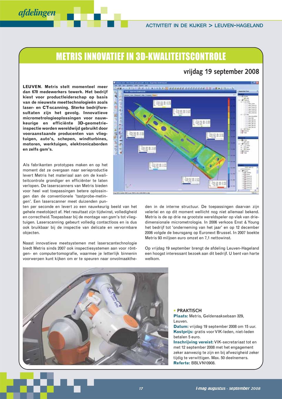 Innovatieve micrometrologieoplossingen voor nauwkeurige en efficiënte 3D-geometrieinspectie worden wereldwijd gebruikt door vooraanstaande producenten van vliegtuigen, auto's, schepen, windturbines,