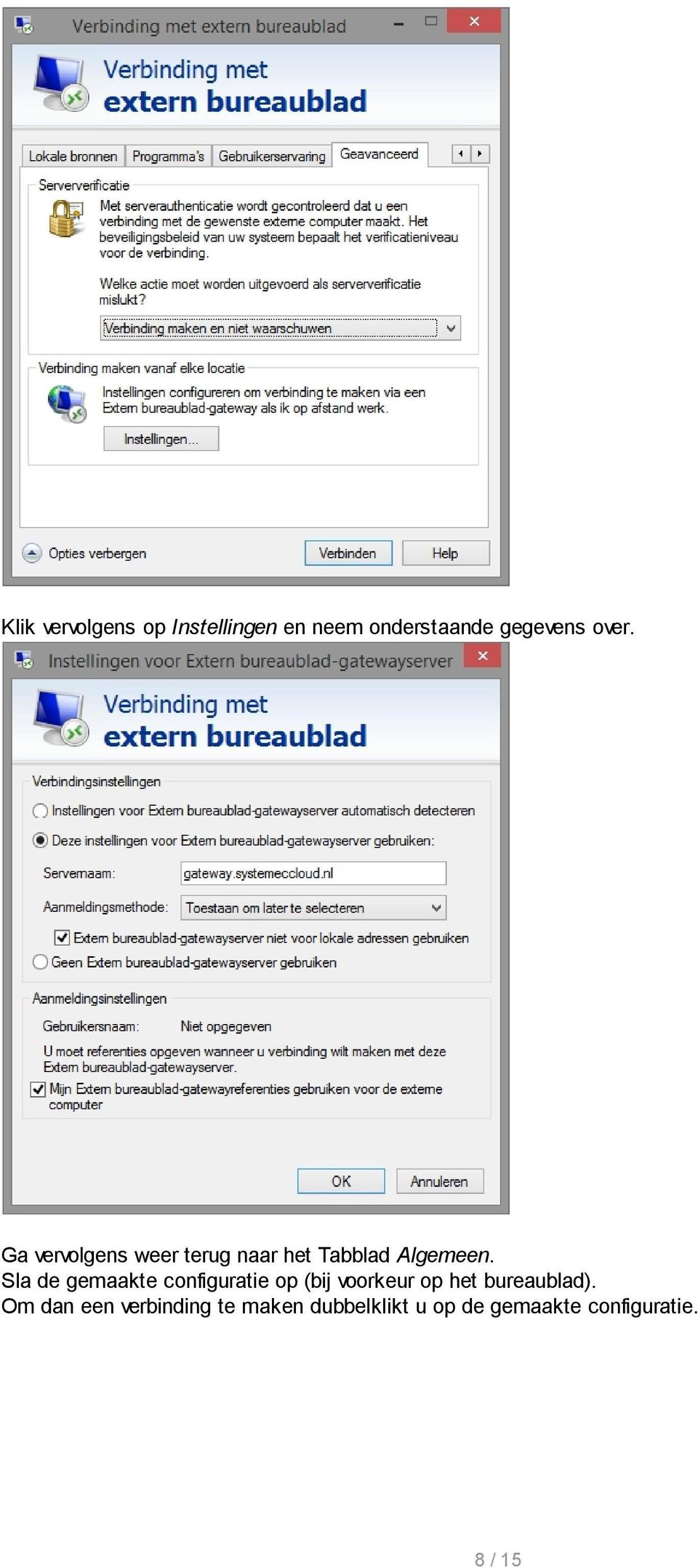 Sla de gemaakte configuratie op (bij voorkeur op het bureaublad).