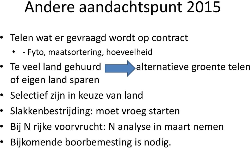 eigen land sparen Selectief zijn in keuze van land Slakkenbestrijding: moet vroeg