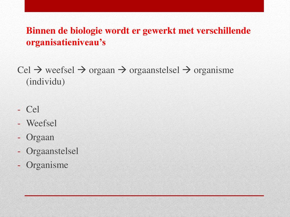 weefsel orgaan orgaanstelsel organisme
