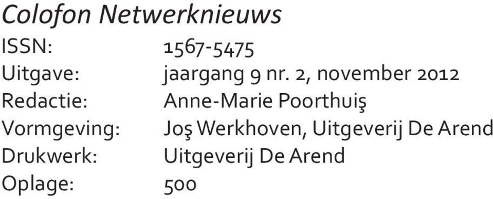 2, november 2012 Redactie: Anne-Marie Poorthuis
