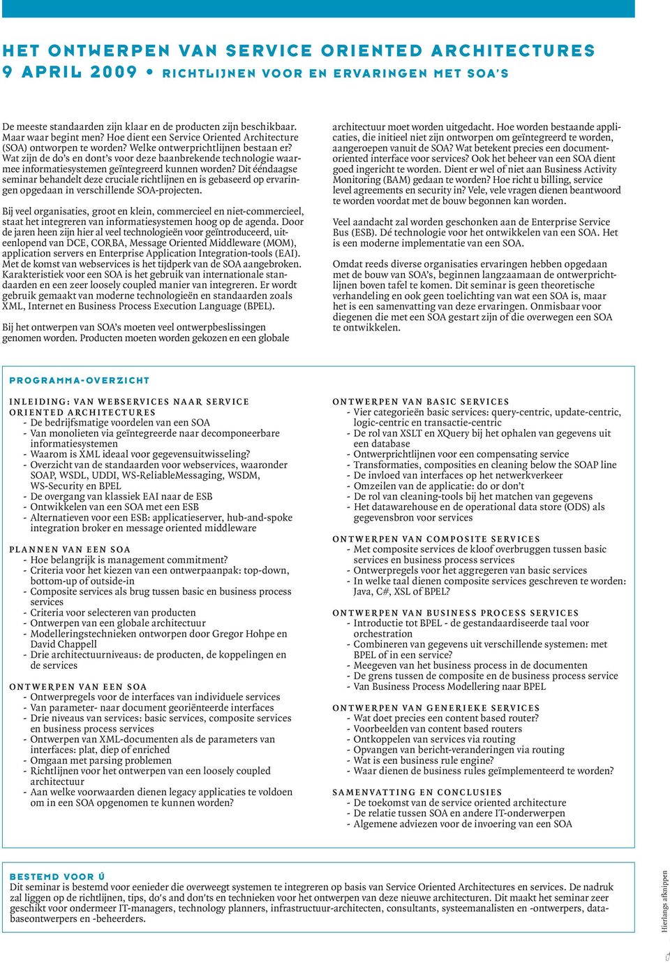 Wat zijn de do s en dont s voor deze baanbrekende technologie waarmee informatiesystemen geïntegreerd kunnen worden?