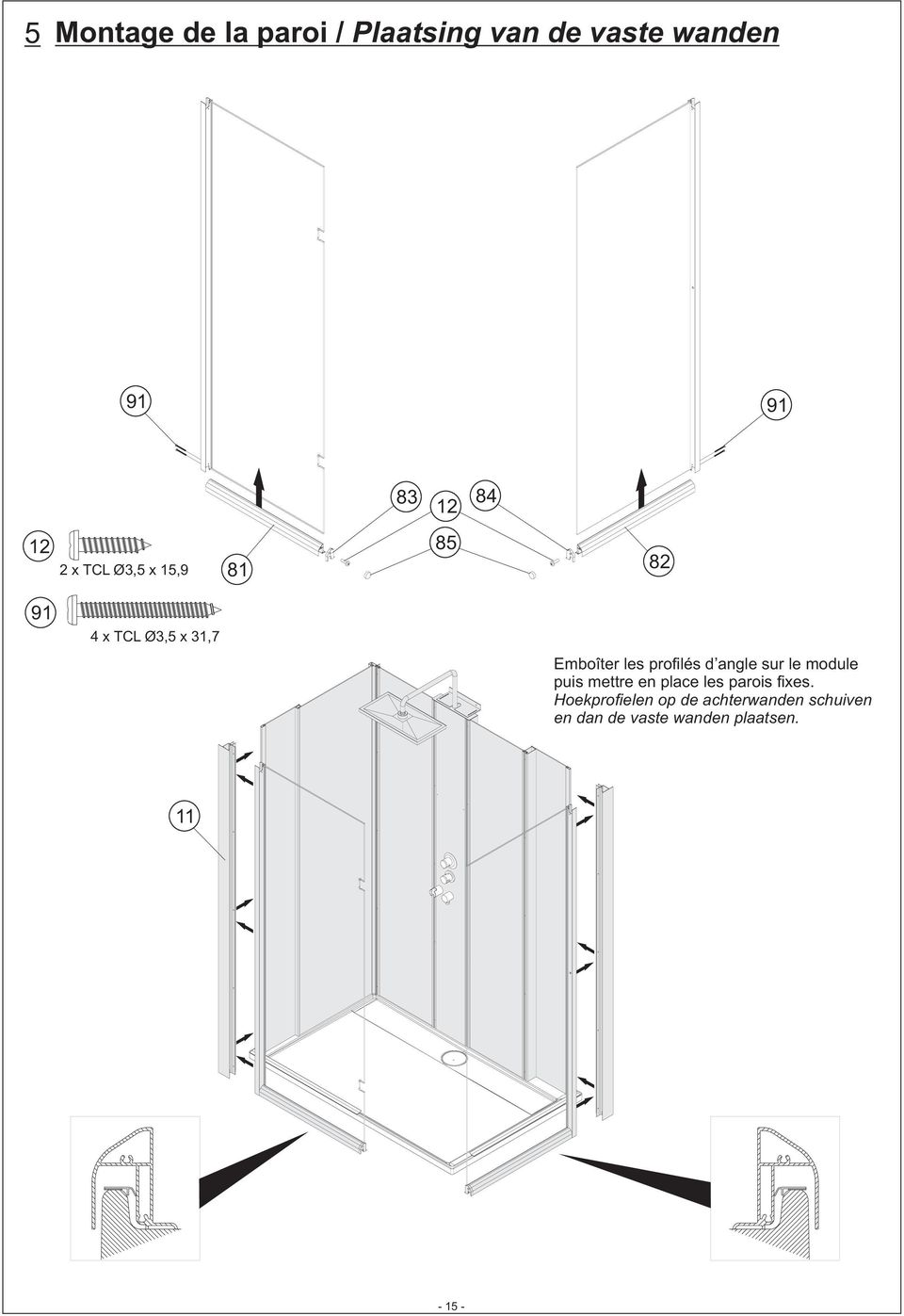 profilés d angle sur le module puis mettre en place les parois fixes.