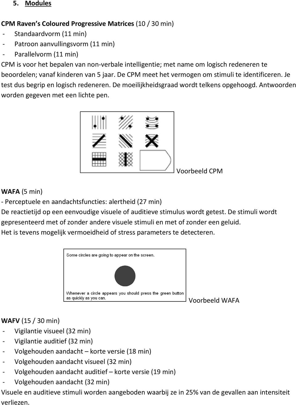 De moeilijkheidsgraad wordt telkens opgehoogd. Antwoorden worden gegeven met een lichte pen.