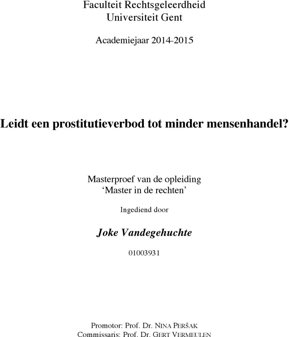 Masterproef van de opleiding Master in de rechten Ingediend door Joke