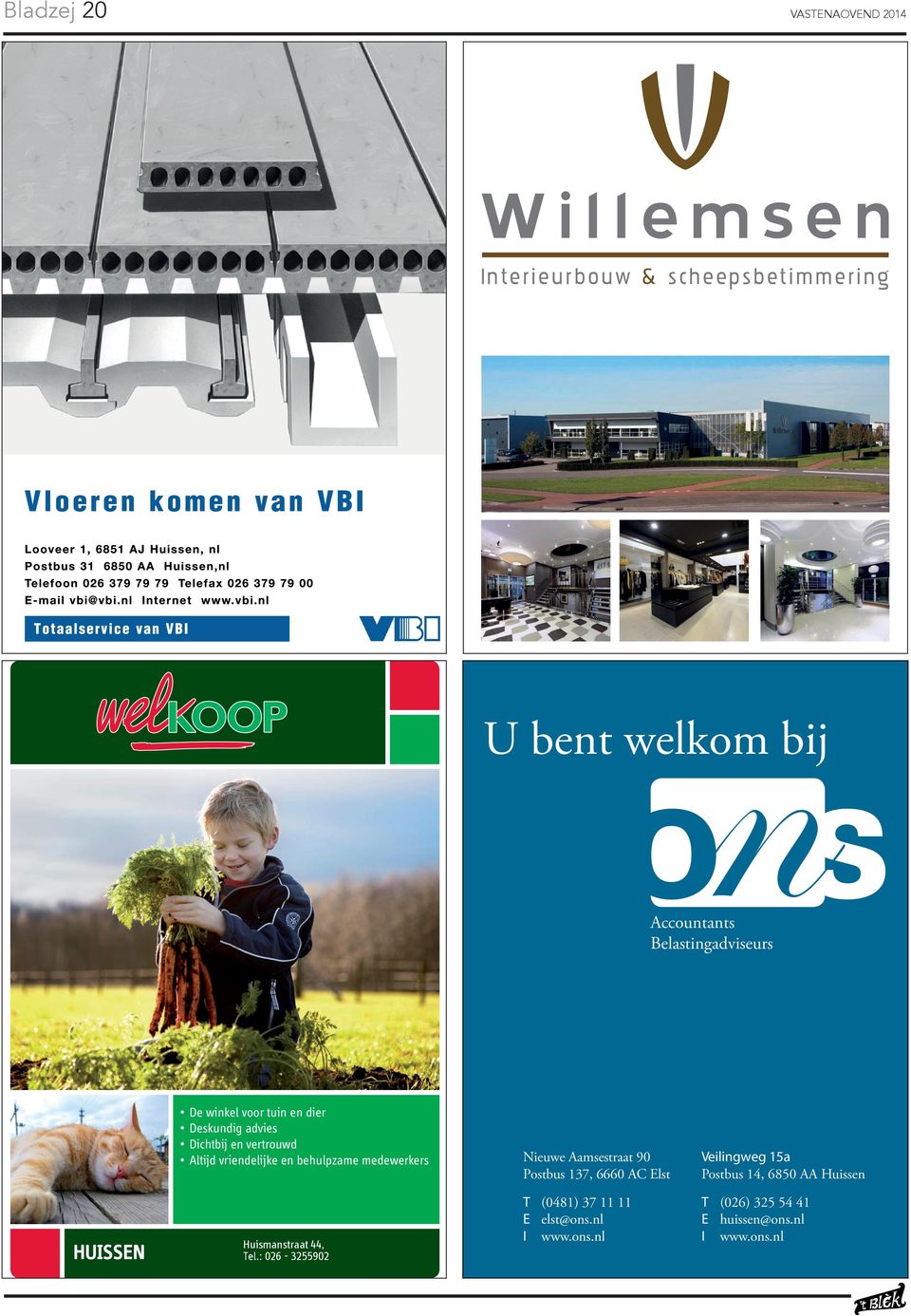 Elst Veilingweg 15a Postbus 14, 6850 AA Huissen HUISSEN Voor meer informatie kijk op: www.boerenbond.