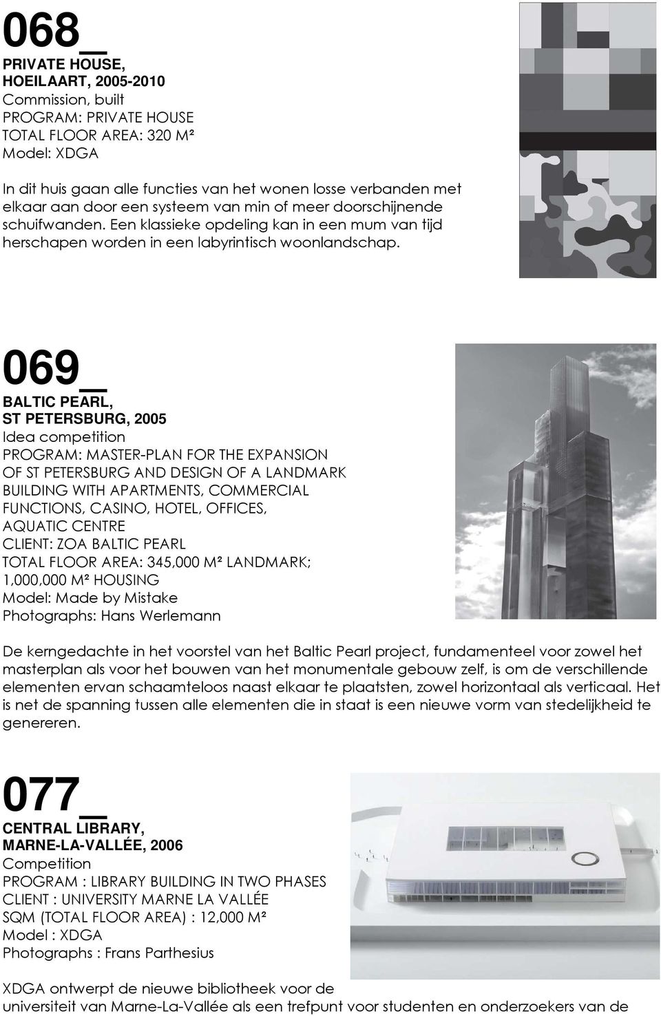 069_ BALTIC PEARL, ST PETERSBURG, 2005 Idea competition PROGRAM: MASTER-PLAN FOR THE EXPANSION OF ST PETERSBURG AND DESIGN OF A LANDMARK BUILDING WITH APARTMENTS, COMMERCIAL FUNCTIONS, CASINO, HOTEL,